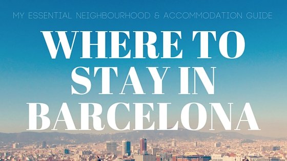Ben Holbrook's inside guide to the best neighbourhoods and accommodation in Barcelona