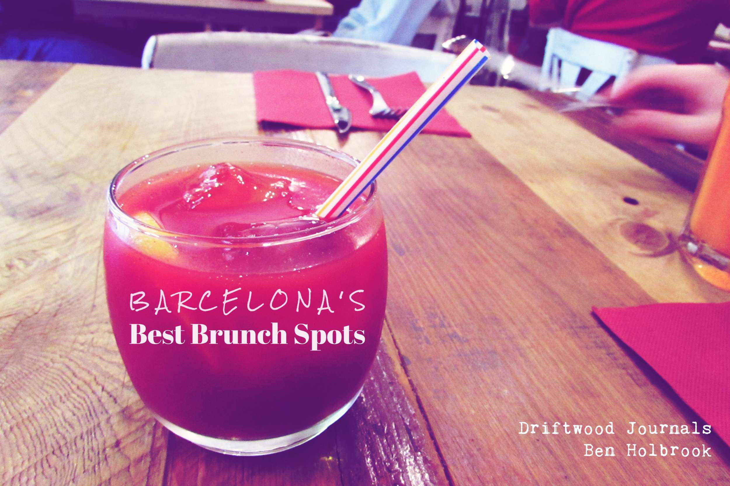 Barcelona's Best Brunch Spots Ben Holbrook Driftwood Journals.com