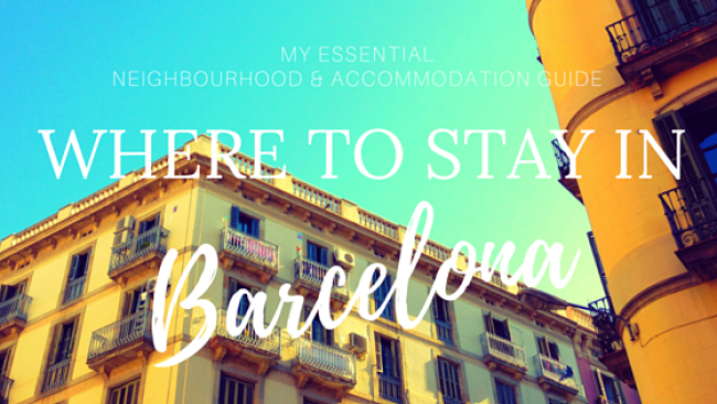 Read my essential Barcelona accommodation guide