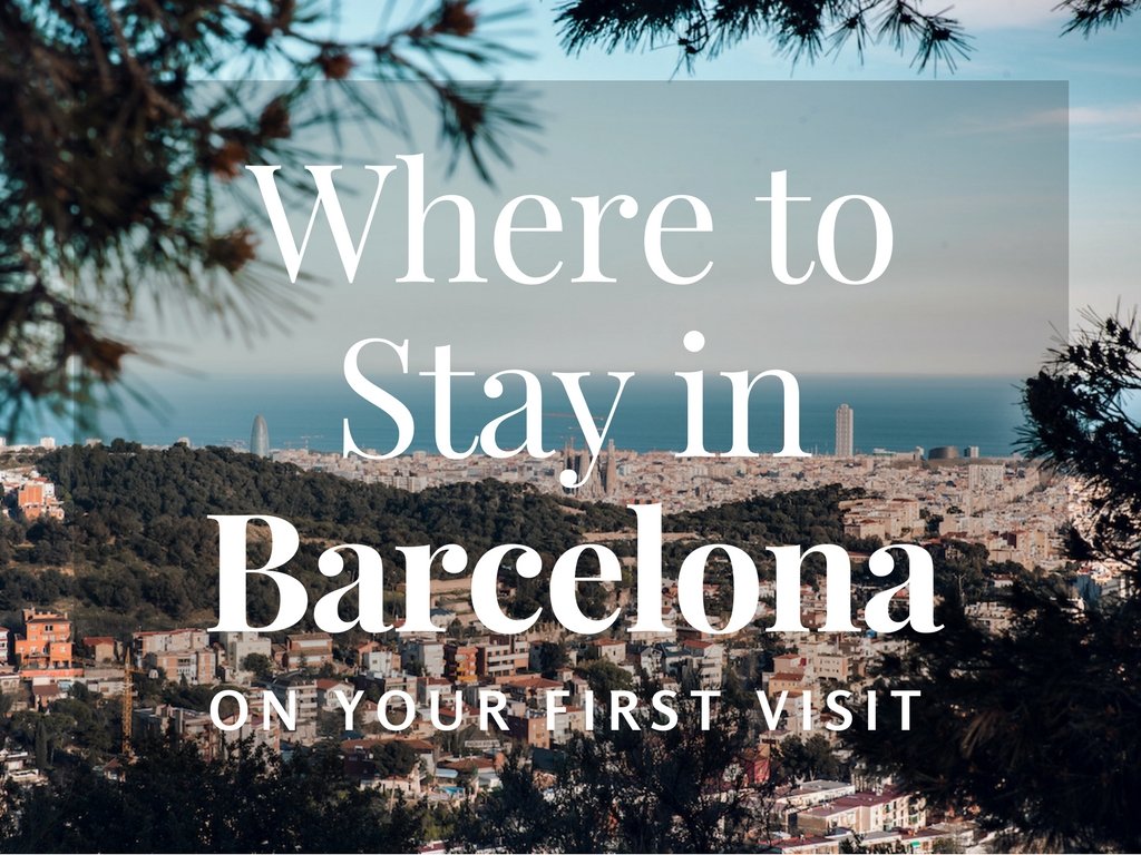 Where to Stay in Barcelona on your first visit