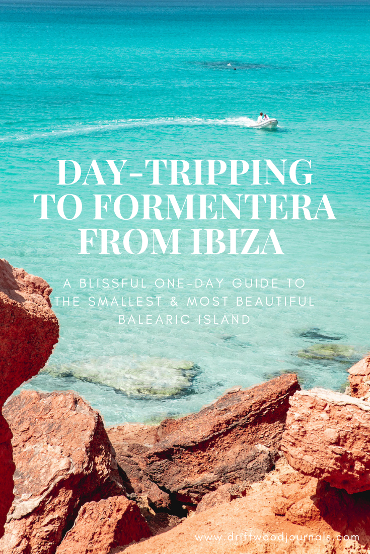Day-Tripping to Formentera from Ibiza ~ A Blissful One-Day Guide to the Smallest & Most Beautiful Balearic Island