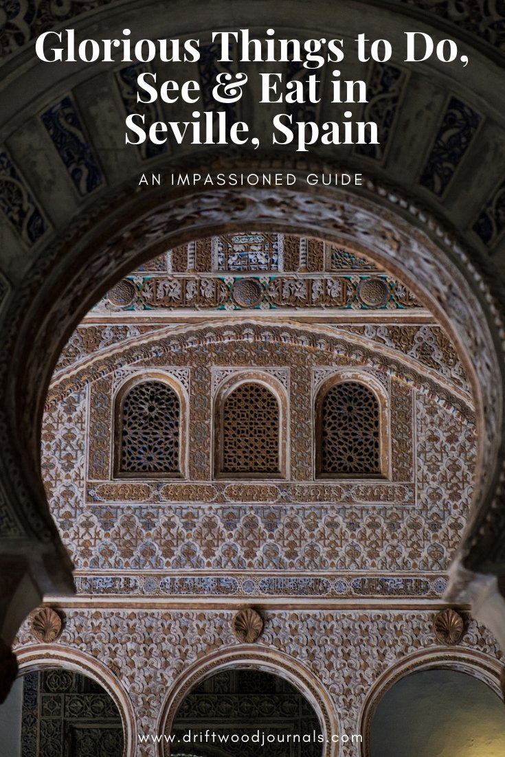 Glorious Things to Do, See & Eat in Seville, Spain - By Ben Holbrook from DriftwoodJournals.com